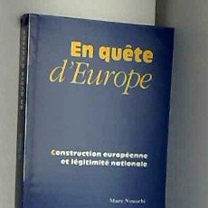Libros: EN QUÊTE D'EUROPE: CONSTRUCTION EUROPÉENNE ET LÉGITIMITÉ NATIONALE (THÉMATHÈQUE) (9782711784622). Lote 366118396