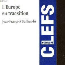 Libros: L'EUROPE EN TRANSITION (CLEFS POLITIQUE) (9782707605788). Lote 366118651