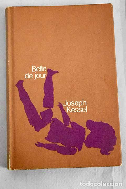 Libros: Belle de jour: Kessel, Joseph.- Kessel, Joseph - Foto 1