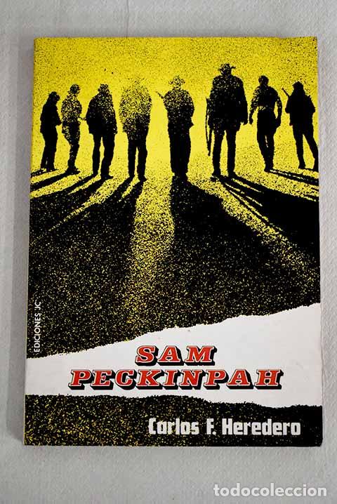 Libros: Sam Peckinpah.- Heredero, Carlos F. - Foto 1