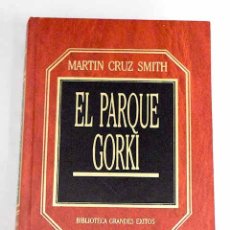 Libros: EL PARQUE GORKI.- SMITH, MARTIN CRUZ. Lote 366172236