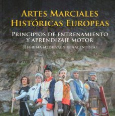 Libros: SOTO CARIDE, J. RICARDO/ MASSO SAYÁNS, CÉSAR - ARTES MARCIALES HISTÓRICAS EUROPEAS. Lote 366173041