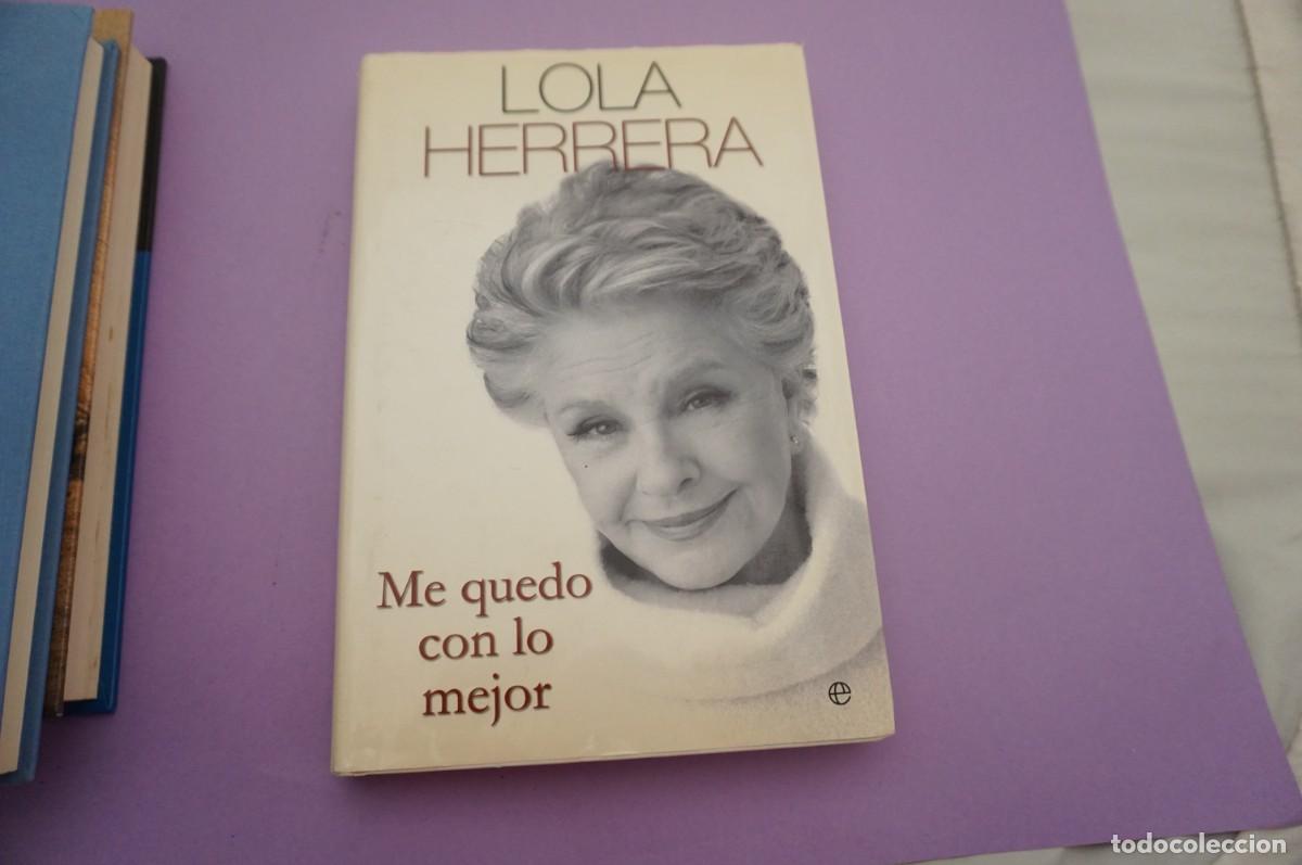 Libros: 12A/ ME QUEDO CON LO MEJOR - LOLA HERRERA / LA ESFERA DE LOS LIBROS - Foto 1