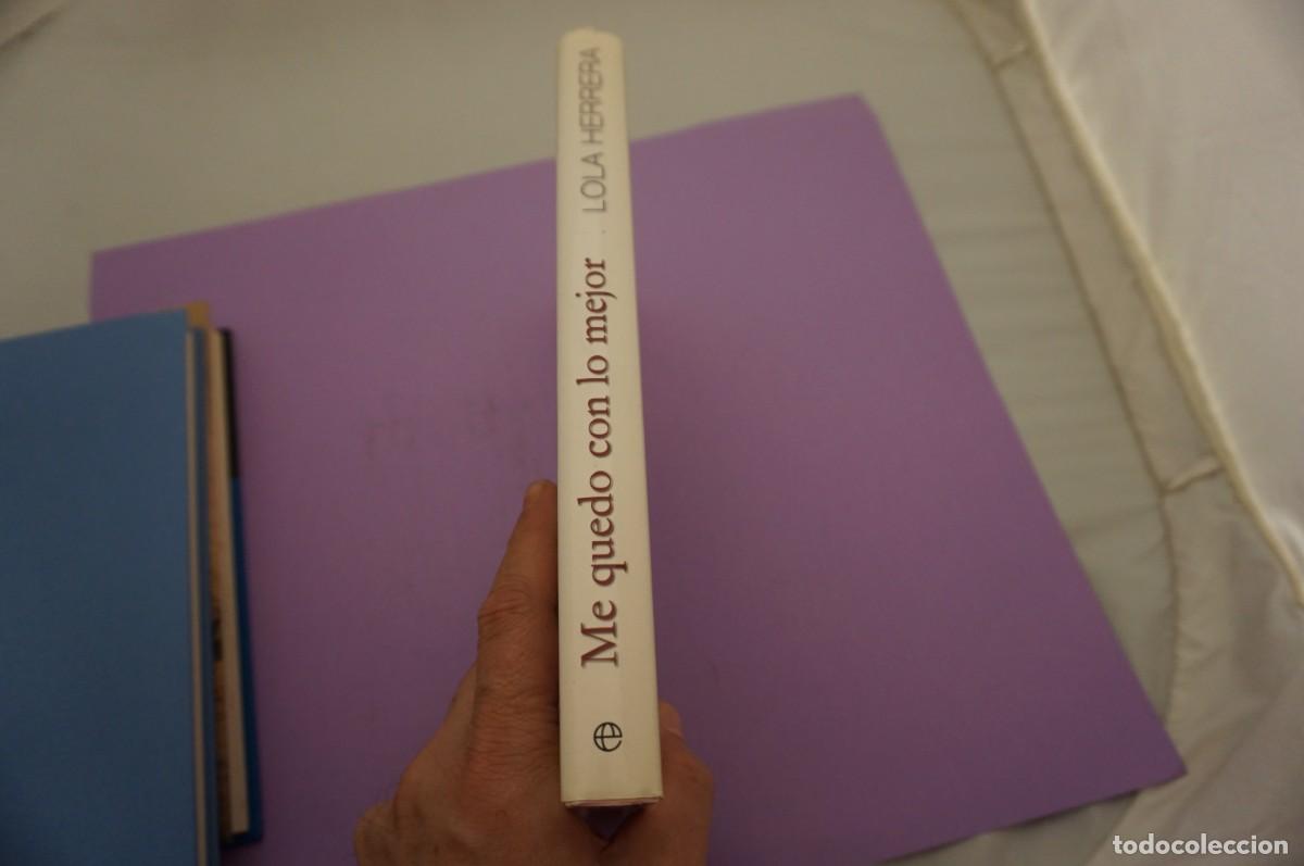 Libros: 12A/ ME QUEDO CON LO MEJOR - LOLA HERRERA / LA ESFERA DE LOS LIBROS - Foto 6