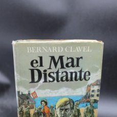 Libros: EL MAR DISTANTE BERNAT CLAVEL PRIMERA EDICION 1969. Lote 366225506