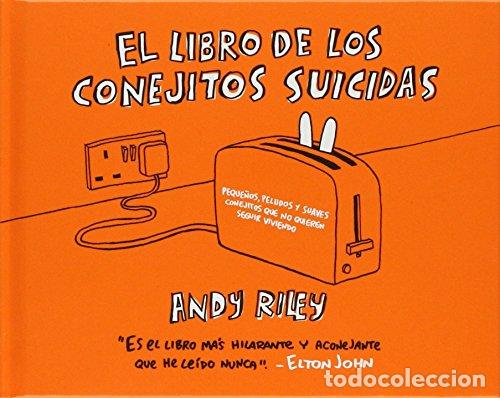 Libros: EL LIBRO DE LOS CONEJITOS SUICIDAS - RILEY, ANDY - Foto 1
