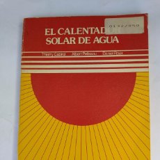 Libros: EL CALENTADOR DE AGUA SOLAR. - THIERRY CABIROL. ALBERT PELISSOU. TDK742B. Lote 366264396