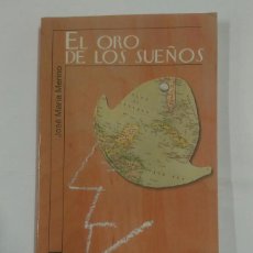 Libros: EL ORO DE LOS SUEÑOS. - JOSE MARIA MERINO. ALFAGUARA SERIE ROJA. TDK104 -. Lote 366365386