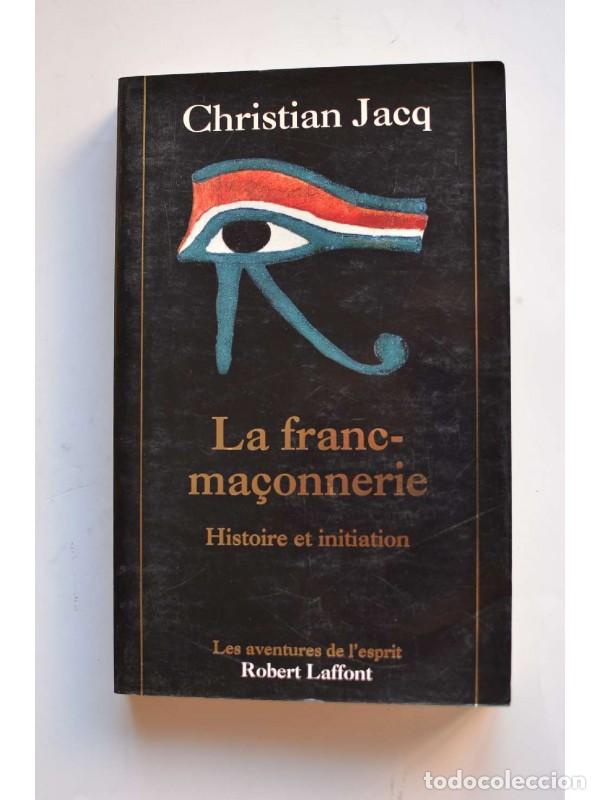 Libros: La franc-ma&ccedil;onnerie. Histoire et initiation - JACQ, Christian - Foto 1