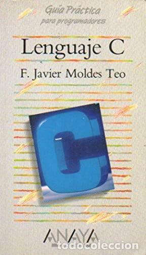 Libros: LENGUAJE C - F. JAVIER MOLDES TEO - Foto 1