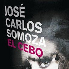 Libros: EL CEBO - SOMOZA, JOSÉ CARLOS. Lote 366449881