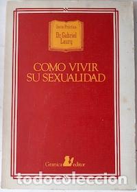 Libros: C&oacute;mo vivir su sexualidad - Dr. Gabriel Laury - Foto 1