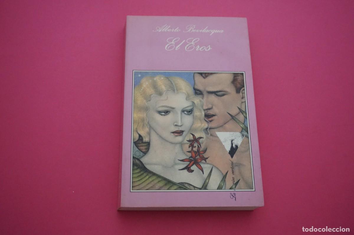 Libros: AMF-18B/ EL EROS - ALBERTO BEVILACQUA / TUSQUETS EDITORES - Foto 1