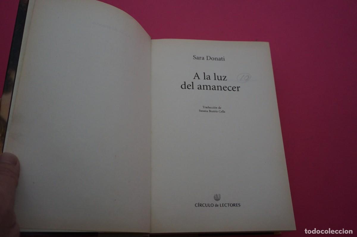 Libros: AMF-18D/ A LA LUZ DEL AMANECER - SARA DONATI / CIRCULO DE LECTORES - Foto 2