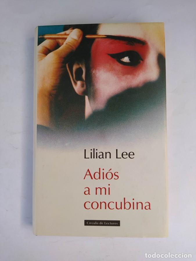 Libros: Adi&oacute;s a mi concubina - Bihua Lee. TDK742B - Foto 1