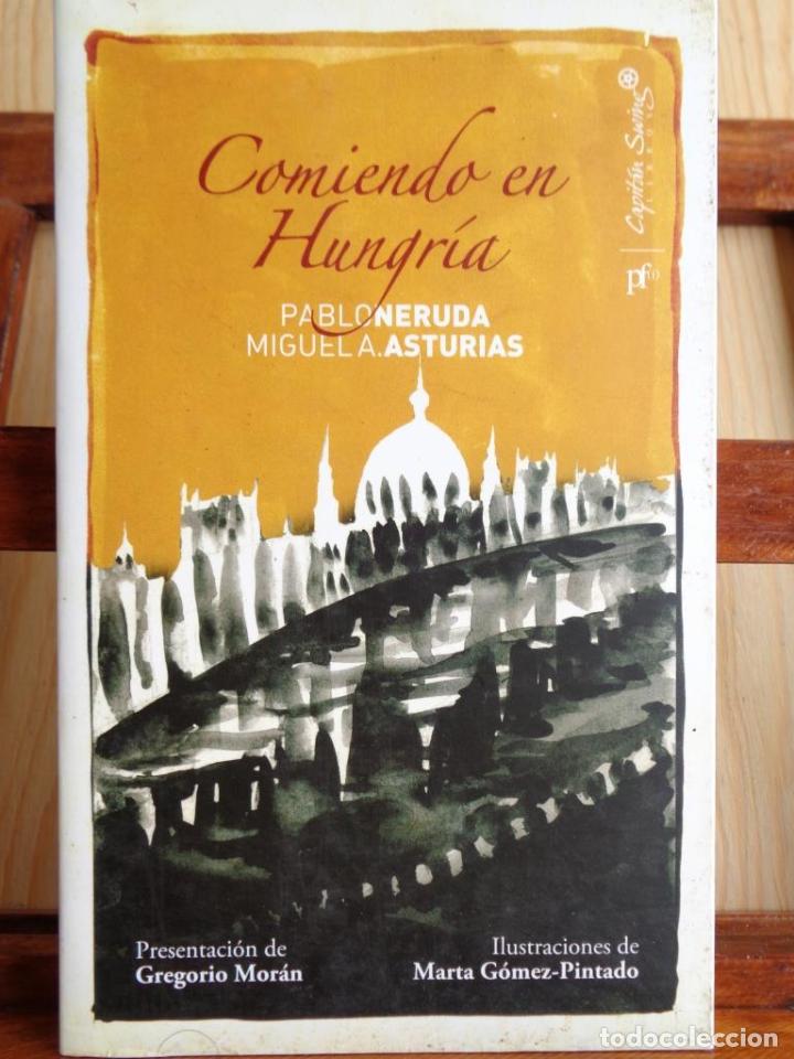 Libros: COMIENDO EN HUNGR&Iacute;A - PABLO NERUDA / MIGUEL A. ASTURIAS - Foto 1