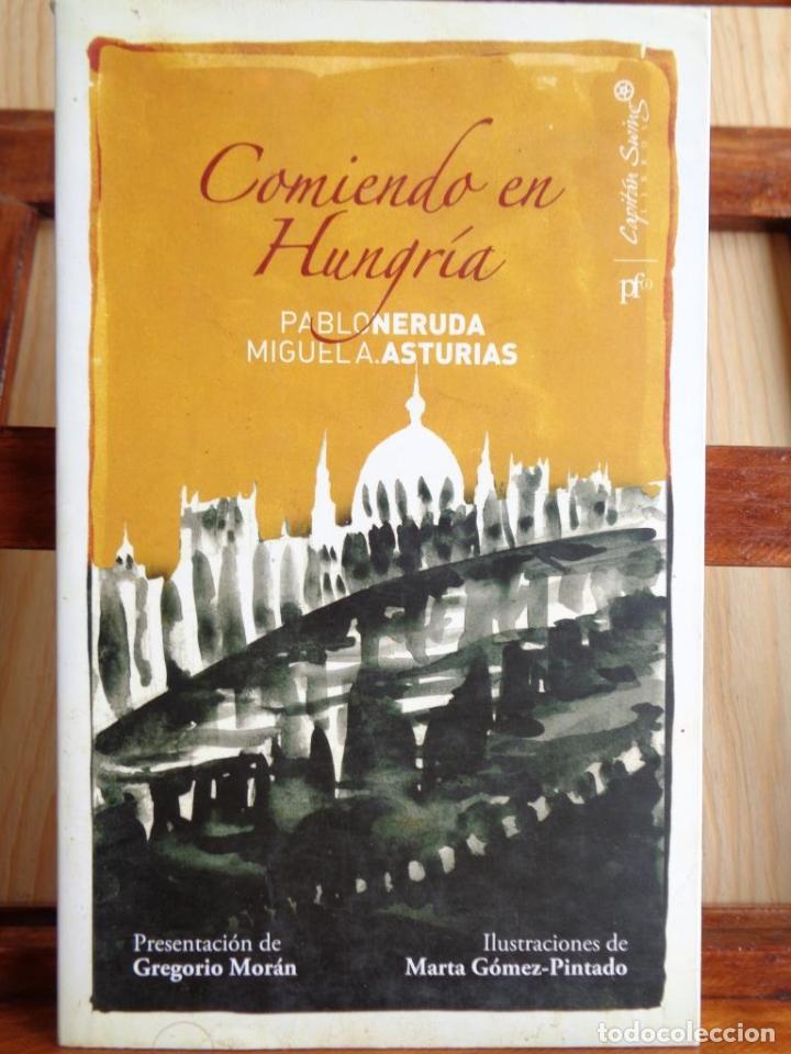 Libros: COMIENDO EN HUNGR&Iacute;A - PABLO NERUDA / MIGUEL A. ASTURIAS - Foto 1