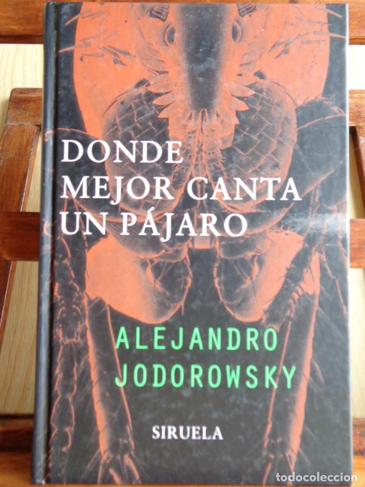 Libros: DONDE MEJOR CANTA UN P&Aacute;JARO - ALEJANDRO JODOROWSKY - Foto 1