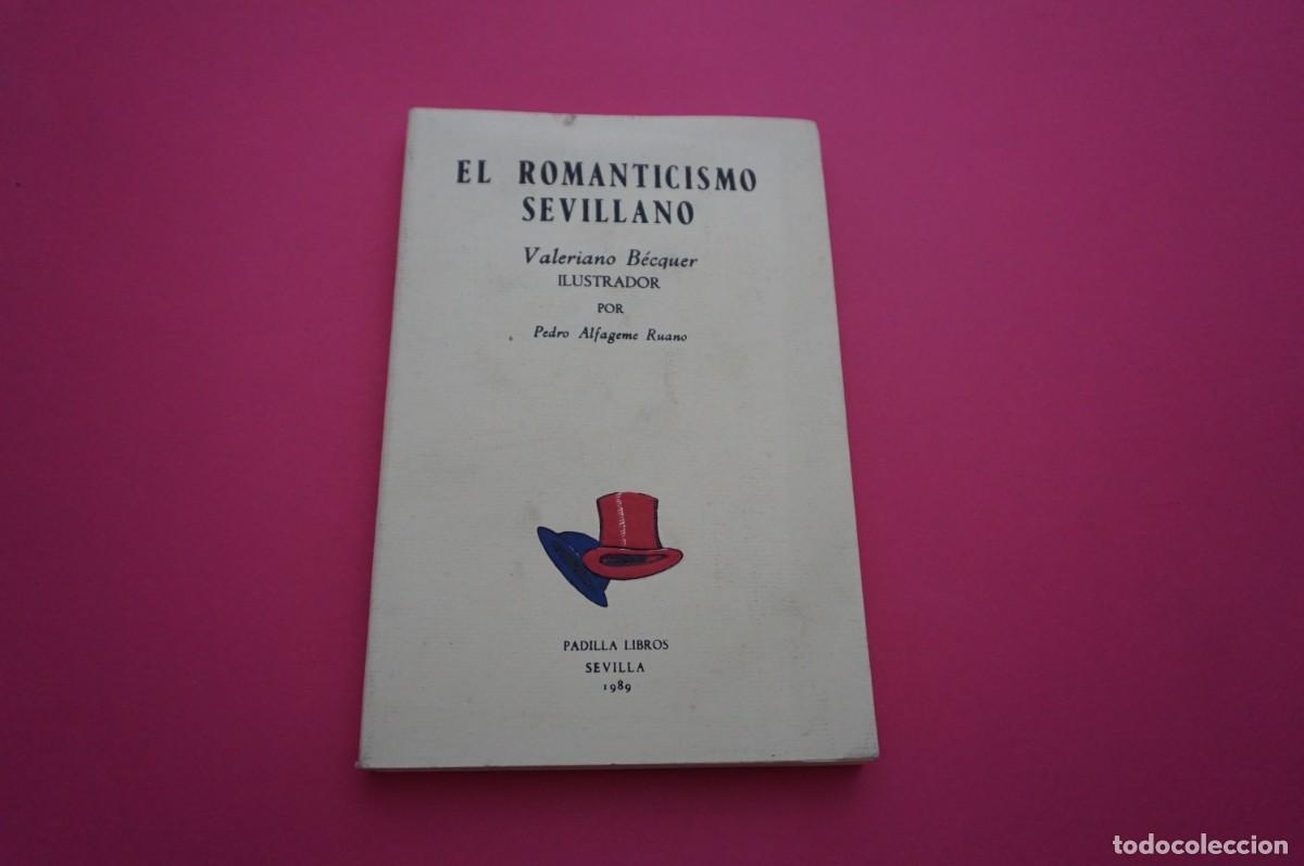 Libros: AMF-18E/ EL ROMANTICISMO SEVILLANO - VALERIANO BECQUER / PADILLA LIBROS 1989