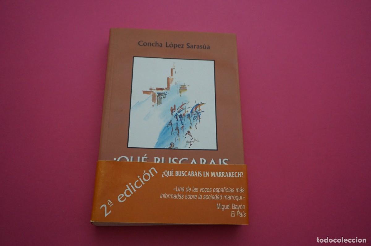 Libros: AMF-18E/ QUE BUSCAIS EN MARRAKECH? - CONCHA LOPEZ SARASUA / EDITORIAL CALAMO - Foto 1
