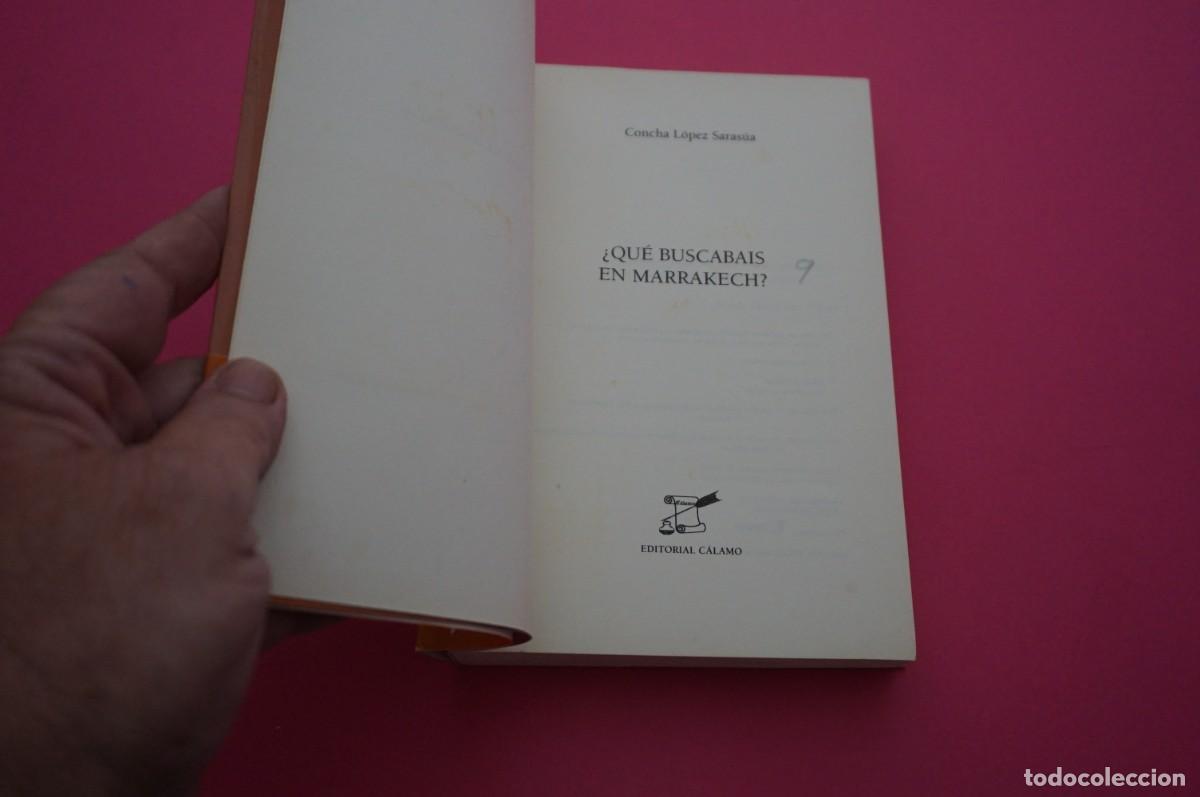 Libros: AMF-18E/ QUE BUSCAIS EN MARRAKECH? - CONCHA LOPEZ SARASUA / EDITORIAL CALAMO - Foto 2