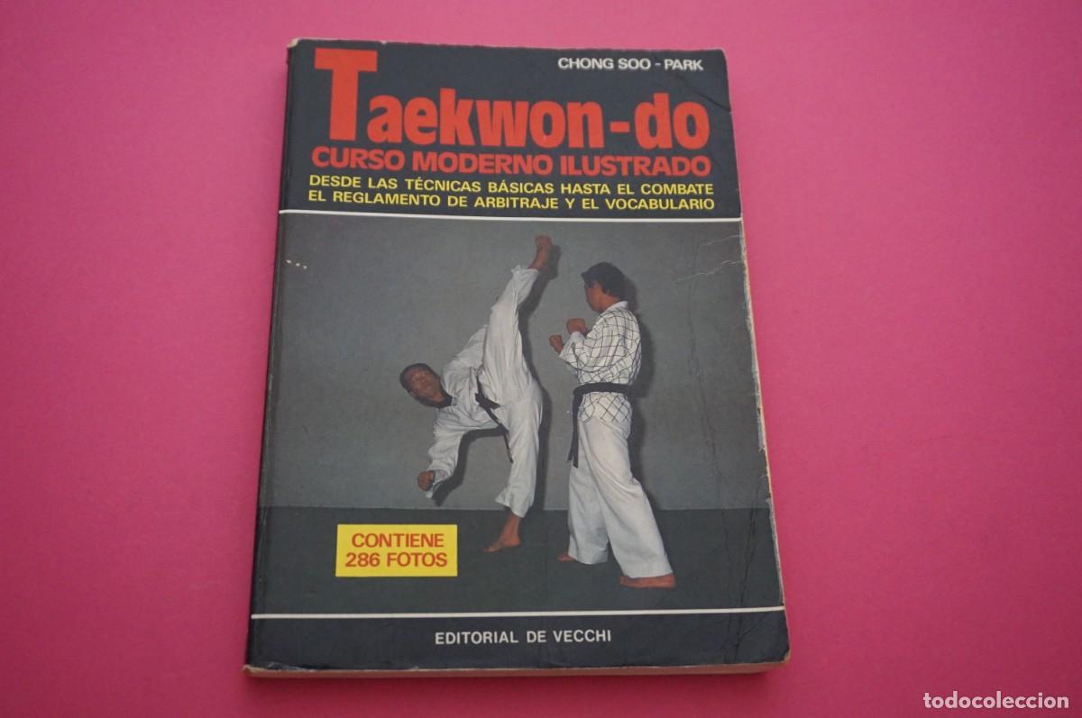 Libros: AMF-18G/ EL TAEKWON-DO - CHONG SOO PARK / EDITORIAL DE VECCHI - Foto 1
