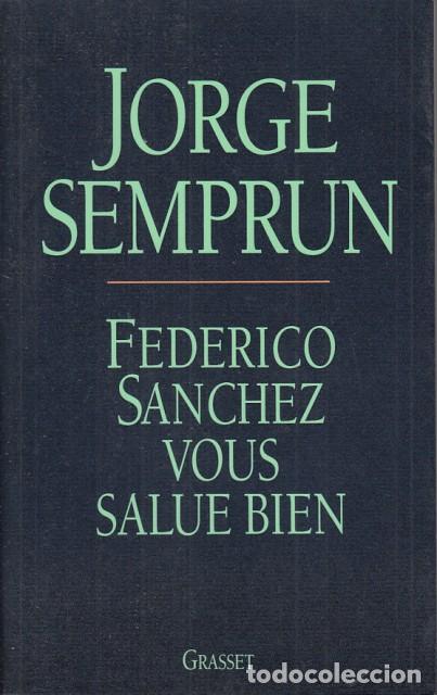 Libros: FEDERICO SANCHEZ VOUS SALUE BIEN - SEMPRUN, JORGE - Foto 1