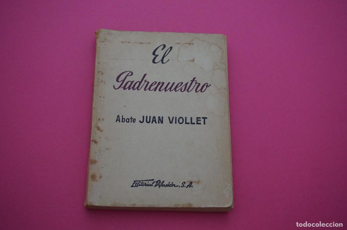 Libros: AMF-17C/ EL PADRENUESTRO - ABATE JUAN VIOLLET / EDITORIAL DIFUSION - Foto 1