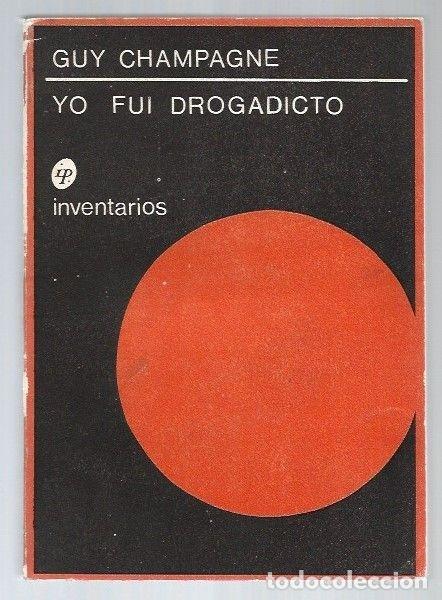 Libros: YO FUI DROGADICTO - CHAMPAGNE, GUY - Foto 1