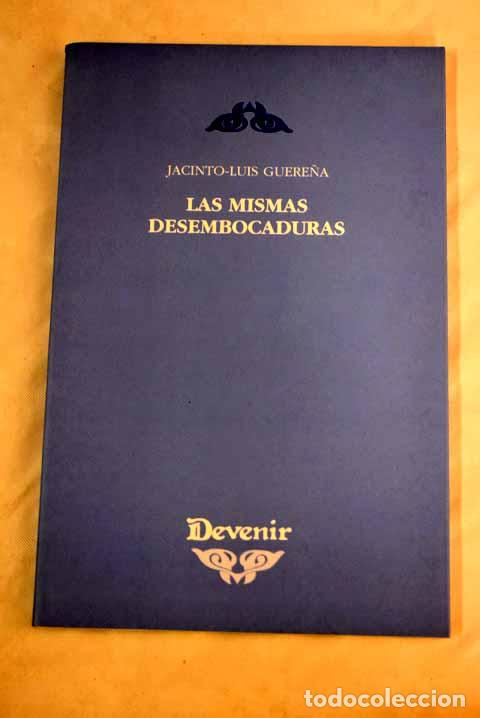 Libros: Las mismas desembocaduras.- Guere&ntilde;a, Jacinto Luis - Foto 1