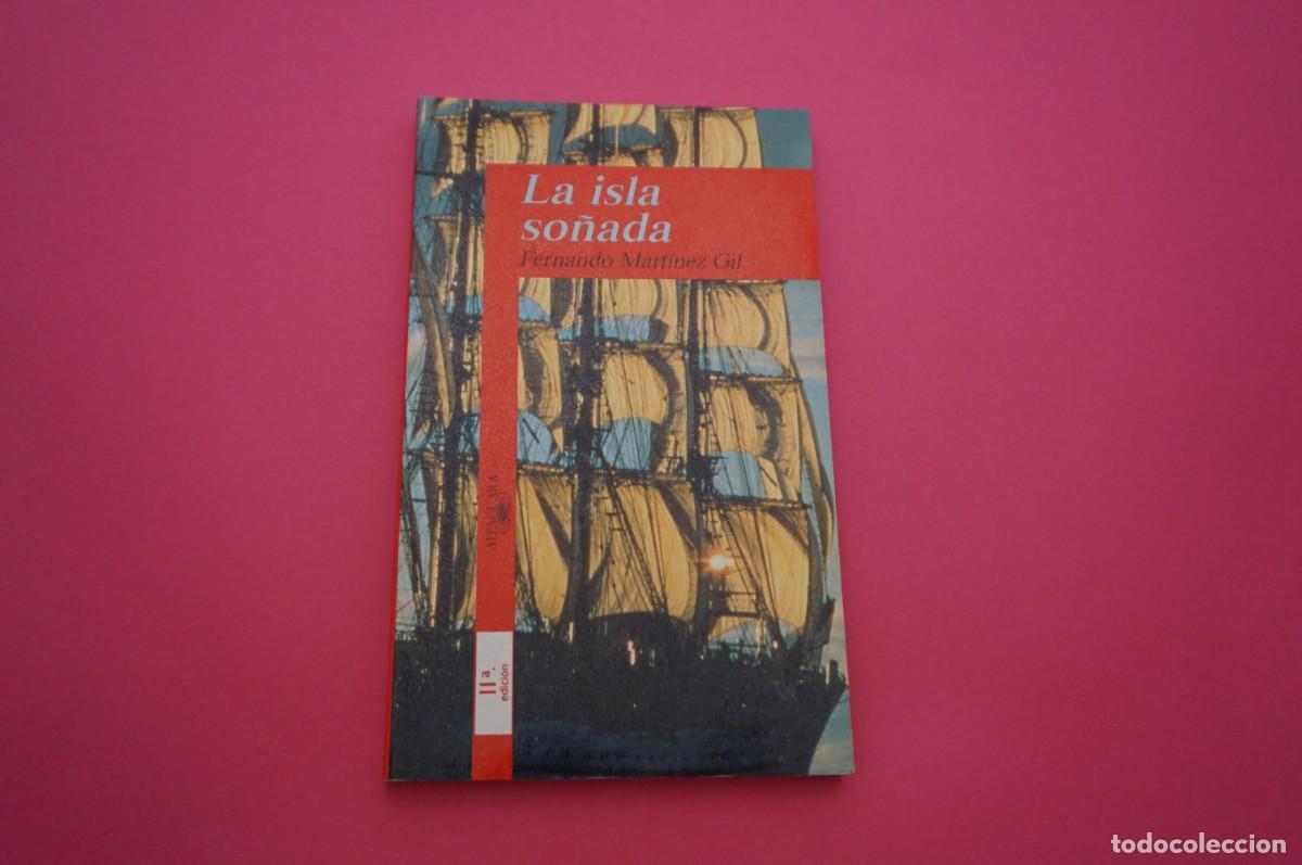 Libros: AMF-15B/ LA ISLA SO&Ntilde;ADA - FERNANDO MARTINEZ GIL / ALFAGUARA - Foto 1