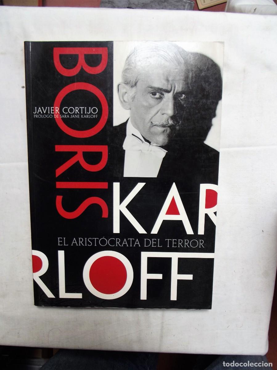 Libros: BORIS KARLOFF EL ARISTROCATA DEL TERROR DE JAVIER CORTIJO - Foto 1