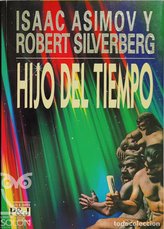Libros: Hijo del tiempo - Isaac Asimov / Robert Silverberg - Foto 1