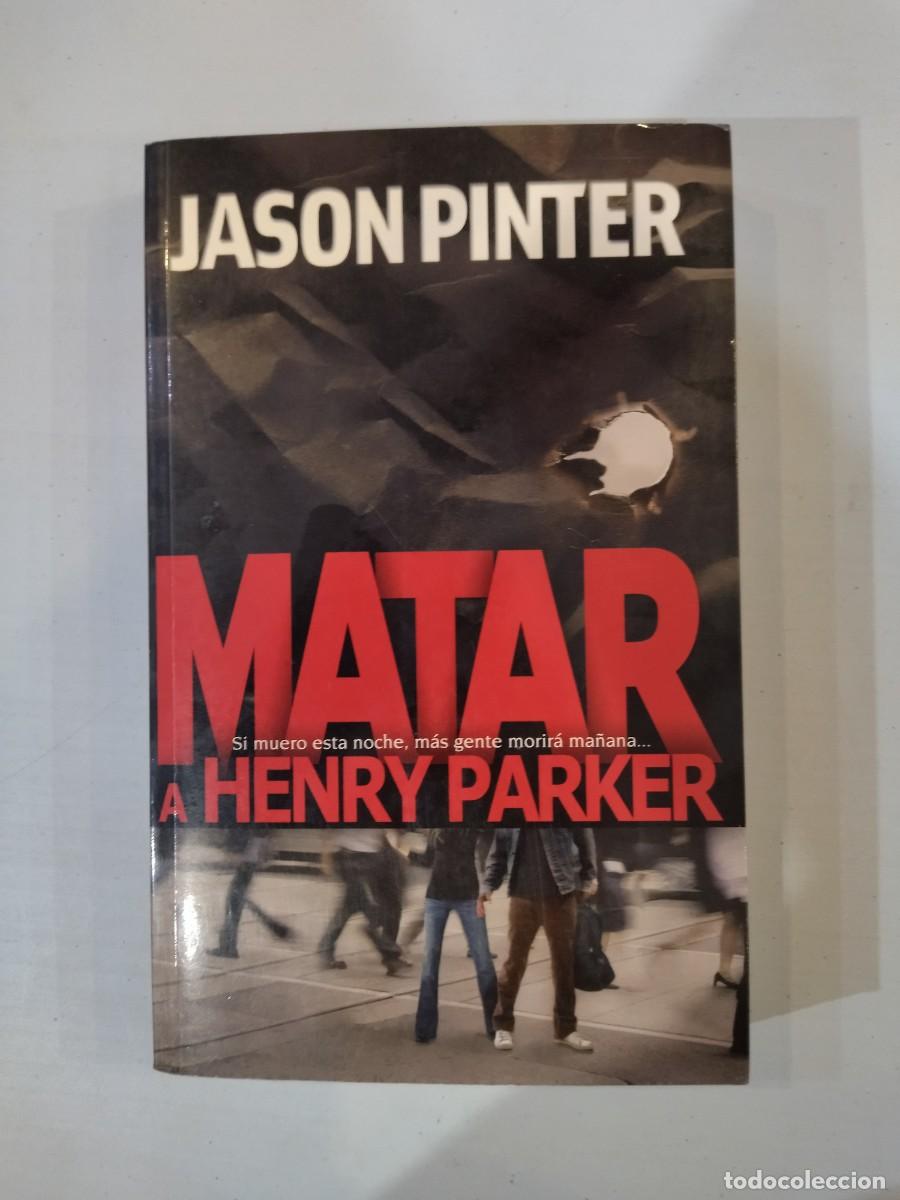 Libros: Jason Pinter - Matar a Henry Parker - Foto 1