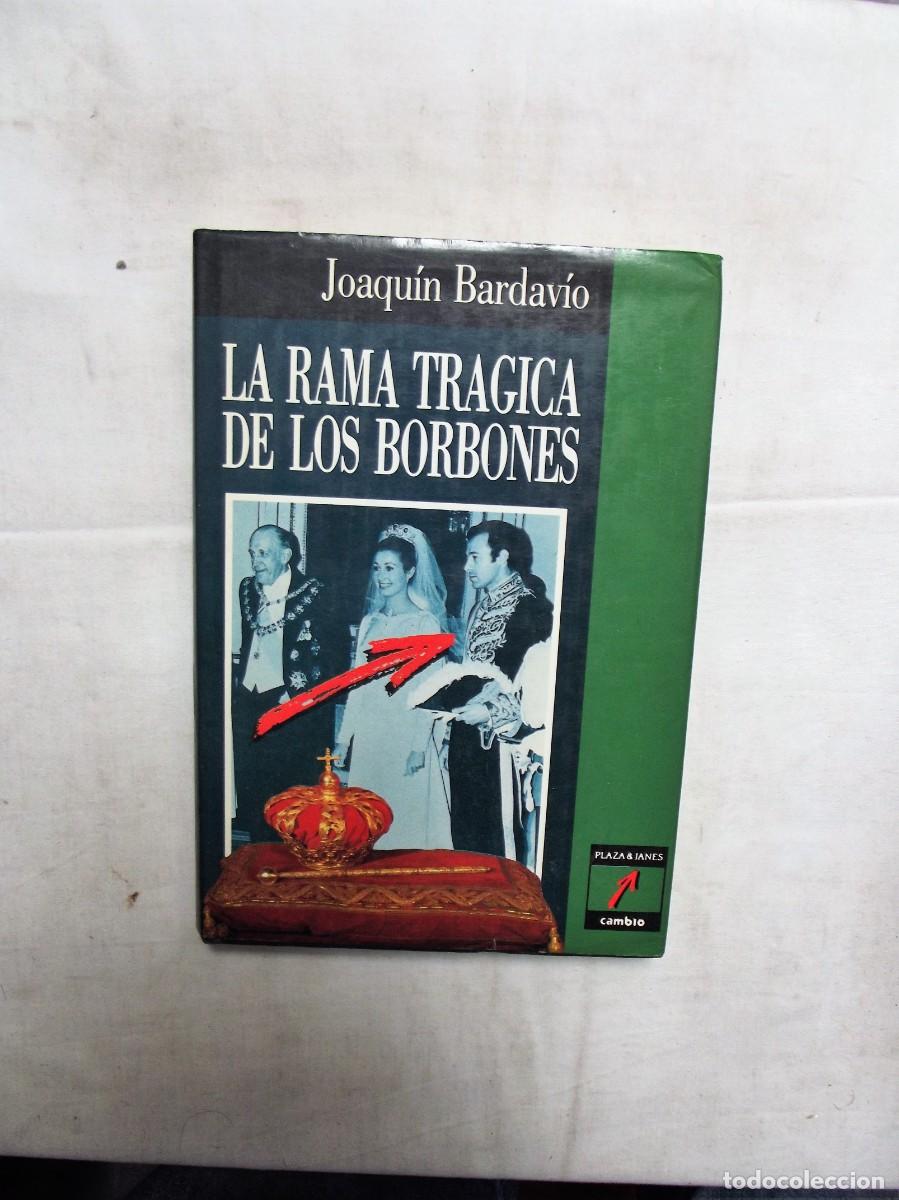 Libros: LA RAMA TRAGICA DE LOS BORBONES DE JOAQUIN BARDAVIO - Foto 1