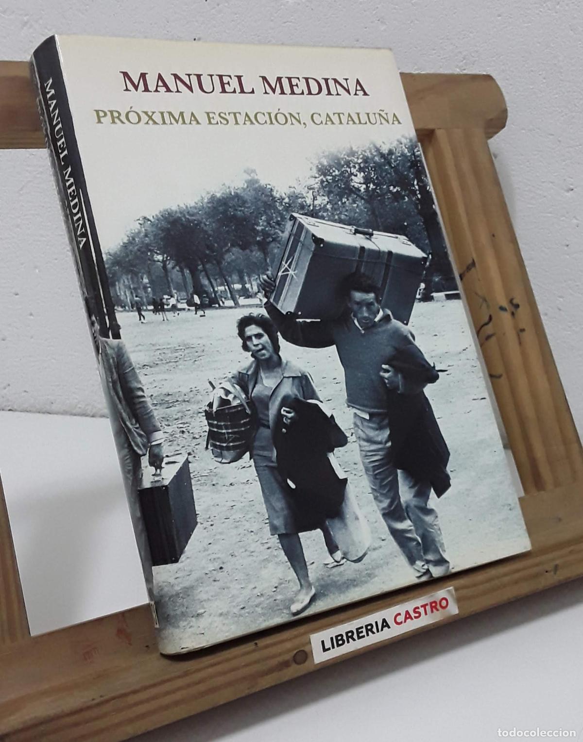 Libros: Pr&oacute;xima estaci&oacute;n, Catalu&ntilde;a - Manuel Medina - Foto 1