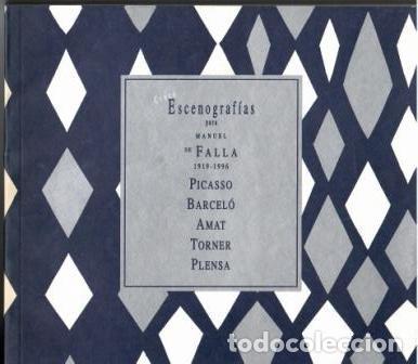 Libros: Escenograf&iacute;as para Manuel de Falla 1919-1996. Picasso, Brcel&oacute;, Amat, Torner, Plensa. - VVAA.