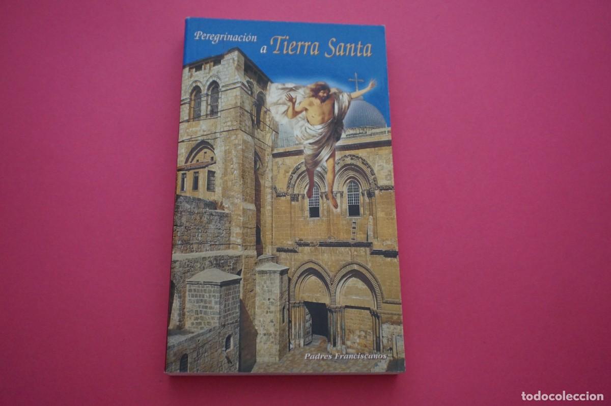 Livres: AMF-19E/ PEREGRINACION A TIERRA SANTA / PADRES FRANCISCANOS