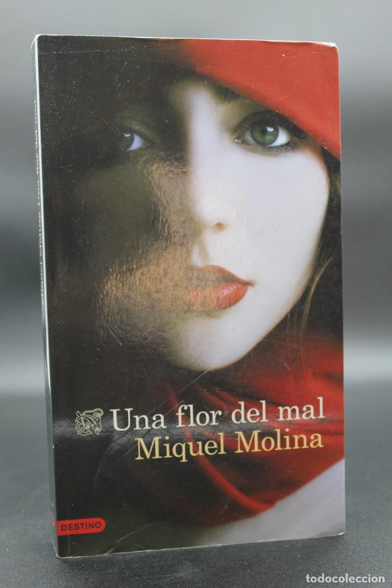 Libros: UNA FLOR DEL MAL MIQUEL MOLINA PRIMERA EDICI&Oacute;N MARZO 2014 - Foto 1
