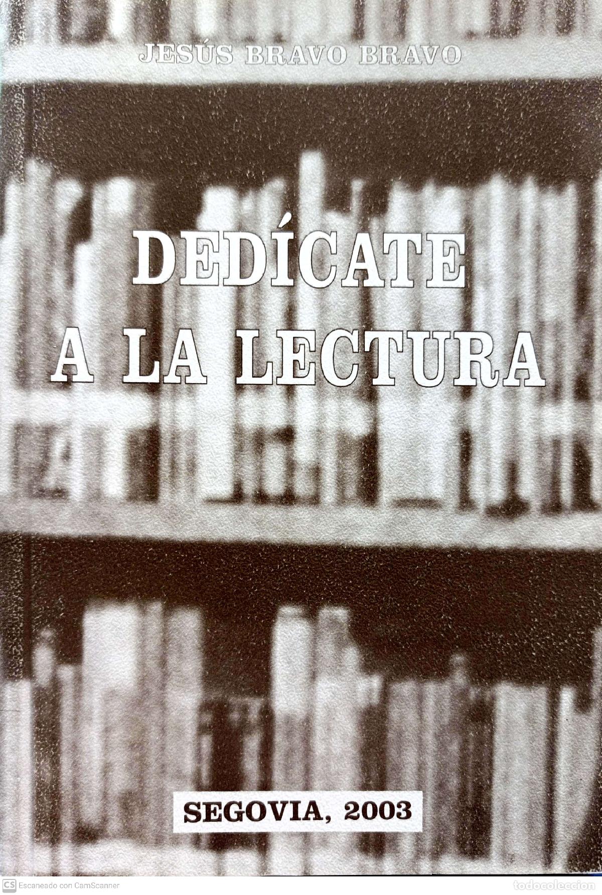 Libros: Ded&iacute;cate a la lectura - Bravo Bravo, Jes&uacute;s - Foto 1