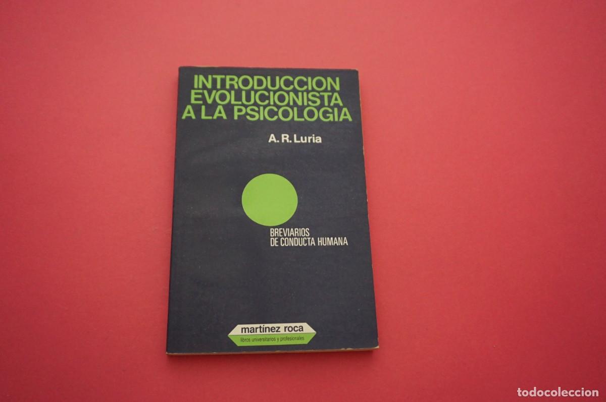 Libros: AMF-19G/ INTRODUCCION EVOLUCIONISTA A LA PSICOLOGIA - A.R. LURIA / MARTINEZ ROCA