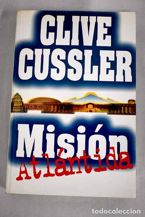 Libros: Misi&oacute;n Atl&aacute;ntida.- Cussler, Clive - Foto 1