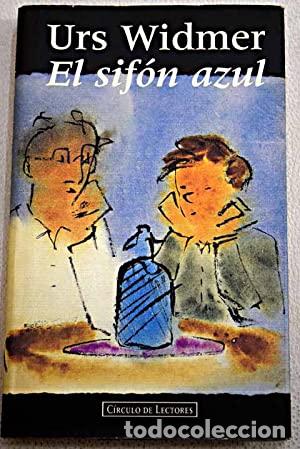 Libros: EL SIF&Oacute;N AZUL - Urs Widmer - Foto 1