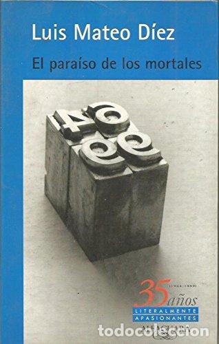 Libros: EL PARAISO DE LOS MORTALES - Luis Mateo Diez - Foto 1