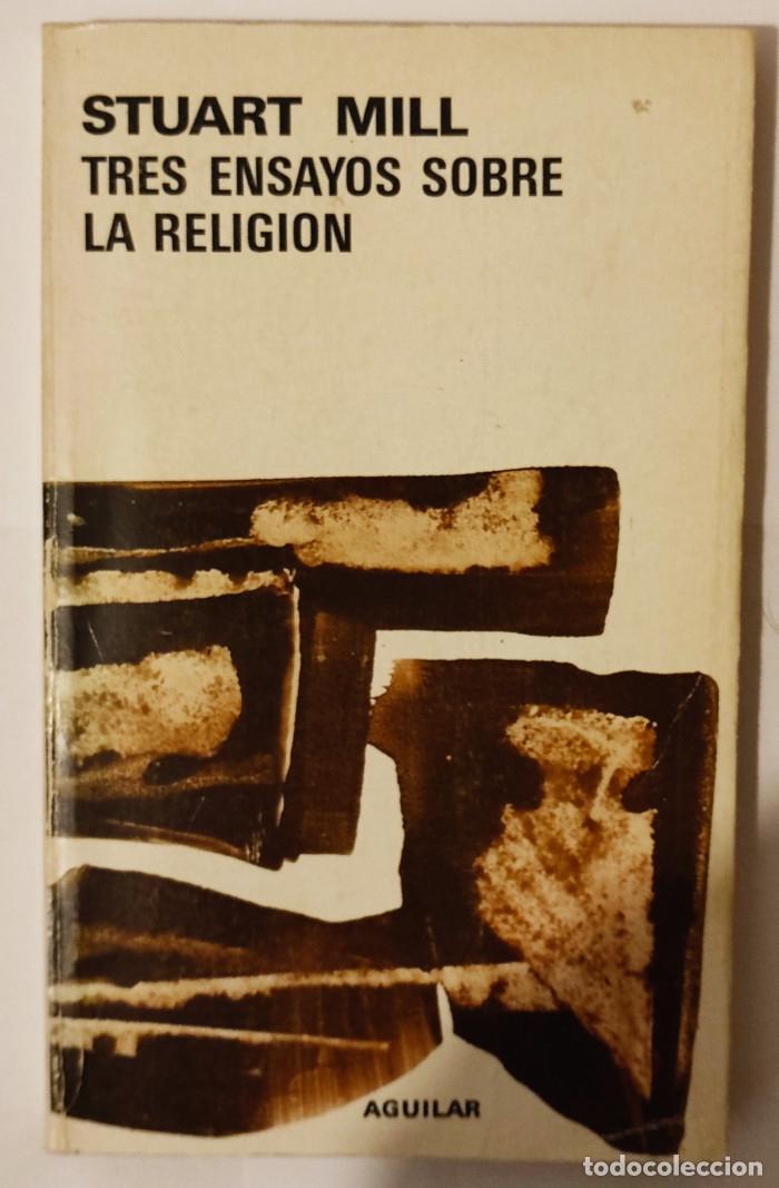 Libros: TRES ENSAYOS SOBRE LA RELIGI&Oacute;N - John Stuart Mill - Foto 1
