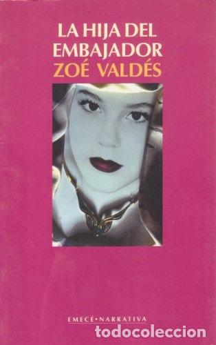 Libros: LA HIJA DEL EMBAJADOR - Zo&eacute; Vald&eacute;s - Foto 1