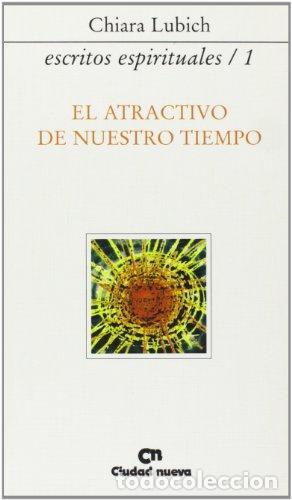Libros: EL ATRACTIVO DE NUESTRO TIEMPO - Chiara Lubich - Foto 1