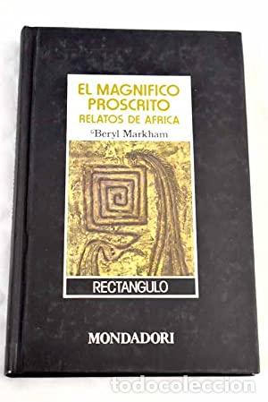 Libros: EL MAGN&Iacute;FICO PROSCRITO - Beryl Markham - Foto 1