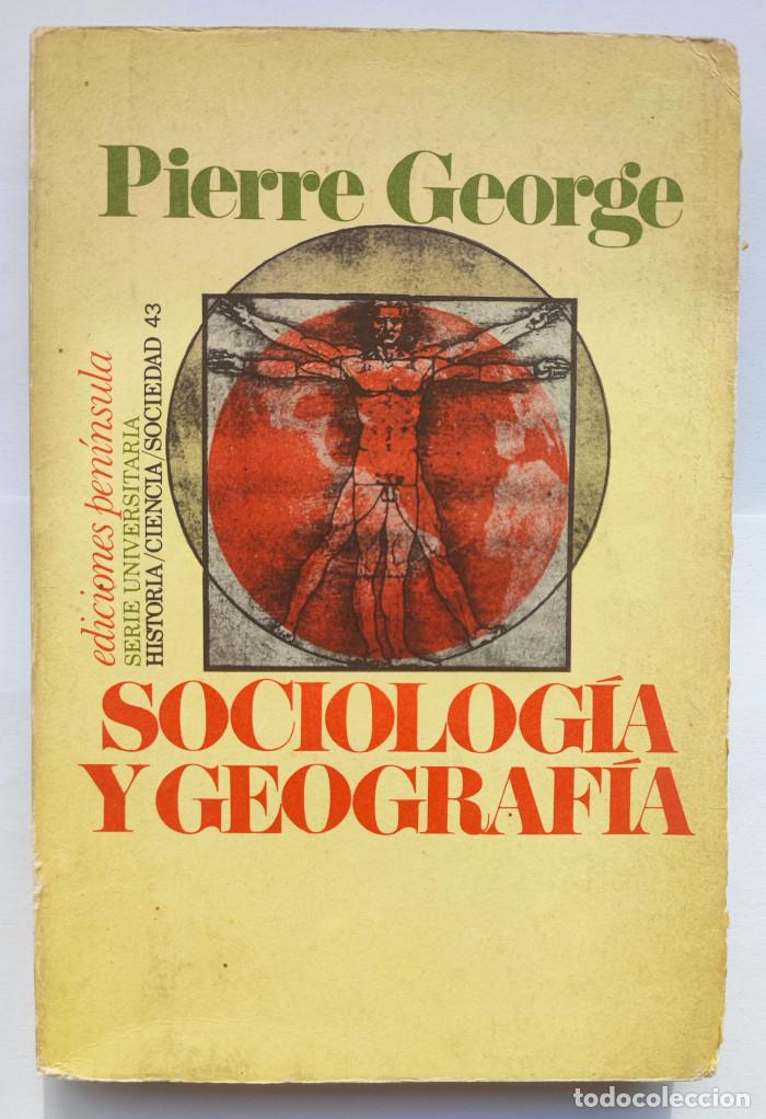 Libros: SOCIOLOG&Iacute;A Y GEOGRAF&Iacute;A - Pierre George - Foto 1
