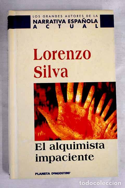 Libros: EL ALQUIMISTA IMPACIENTE - Lorenzo Silva - Foto 1
